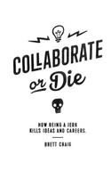 Collaborate or Die