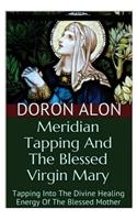Meridian Tapping And The Blessed Virgin Mary