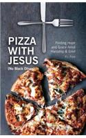 Pizza With Jesus (No Black Olives)