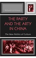 The Party and the Arty in China: The New Politics of Culture