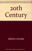 Twentieth Century: A Visual History