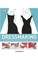 Dressmaking: The Complete Step-By-Step Quide to Making Your Own Clothes