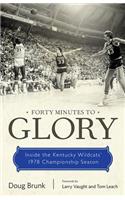 Forty Minutes to Glory