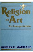 Religion as Art: An Interpretation