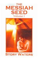 Messiah Seed Volume I
