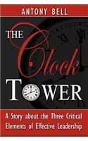 Clock Tower - A Story about the Three Critical Elements of Effective Leadership