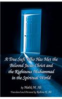 A True Sufi Who Has Met the Beloved Jesus Christ and the Righteous Muhammad in the Spiritual World