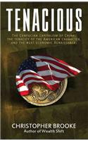 Tenacious: The Confucian Capitalism of China, the Tenacity of the American Character, and the Next Economic Renaissance