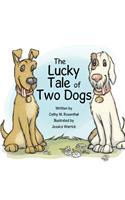 Lucky Tale of Two Dogs