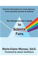 The Homeschooler's Guide to Science Fairs