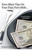 Earn More Tips On Your Very Next Shift...Even If You're a Bad Waiter