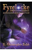 Fyrelocke: Jack Boomershine and the Prophecy Untold