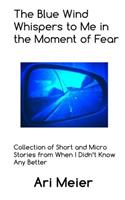Blue Wind Whispers to Me in the Moment of Fear