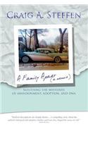 A Family Apart: Sleuthing the Mysteries of Abandonment, Adoption and DNA