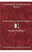 Homo Sapiens Are Bio-Robots
