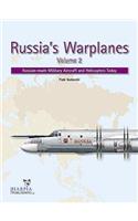 Russia's Warplanes, Volume 2: Russian-Made Military Aircraft and Helicopters Today