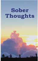 Sober Thoughts: A Daily Reader for Those that Suffer from the Disease of Addiction.