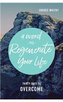 A Word to Regenerate Your Life