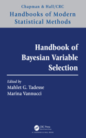 Handbook of Bayesian Variable Selection: (Chapman & Hall/CRC Handbooks of Modern Statistical Methods)