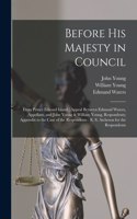 Before His Majesty in Council [microform]: From Prince Edward Island: Appeal Between Edmund Waters, Appellant, and John Young & William Young, Respondents; Appendix to the Case of the Respond