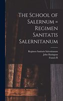 School of Salernum = Regimen Sanitatis Salernitanum