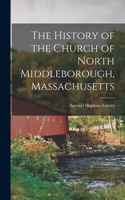 History of the Church of North Middleborough, Massachusetts