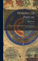 Pensées de Pascal: Pub. dans leur texte authentique avec une introduction, des notes, et des ...