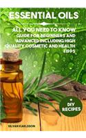 Essential Oils: All You need to Know