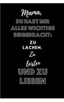 Mama, Du hast mir alles wichtige beigebracht