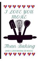 I love You More Than Baking
