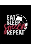 Eat Sleep Soccer Repeat