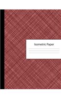Isometric Paper: 300 Page Composition Notebook - Grid of Equilateral Triangles - Crosshatch Burgundy Red - Three Dimensional Design & Printing - Architecture Landsca