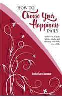 How to Choose Your Happiness Daily
