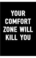 Your Comfort Zone Will Kill You