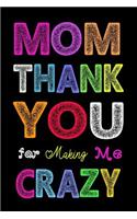 Mom, Thank You for Making Me Crazy