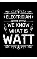 We Know What Is Watt: Notebook for Electrician Funny Lineman Lineworker 6x9 in Dotted