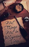 First Things First in Rhyming Verse