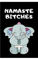 Namaste Bitches