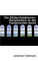Die Bildarchitekturen, Vornehmlich in Der Itali Nischen Kunst