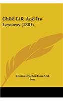 Child Life And Its Lessons (1881)