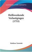 Heilkweekende Verlustigingen (1753)