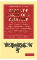 Seconde Parte of a Register 2 Volume Paperback Set: Being a Calendar of Manuscripts Under That Title Intended for Publication by the Puritans about 1593, and Now in Dr Williams's Library, London