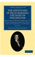 Dispatches of Field Marshal the Duke of Wellington