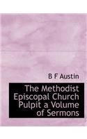 The Methodist Episcopal Church Pulpit a Volume of Sermons