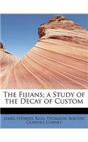 The Fijians; A Study of the Decay of Custom