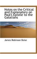 Notes on the Critical and Explanatory on Paul's Epistle to the Galatians: (English)