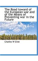 The Road Toward of the European War and of the Means of Preventing War in the Future
