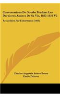 Conversations de Goethe Pendant Les Dernieres Annees de Sa Vie, 1822-1832 V2