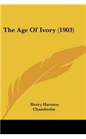 The Age Of Ivory (1903)