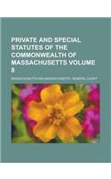 Private and Special Statutes of the Commonwealth of Massachusetts Volume 8